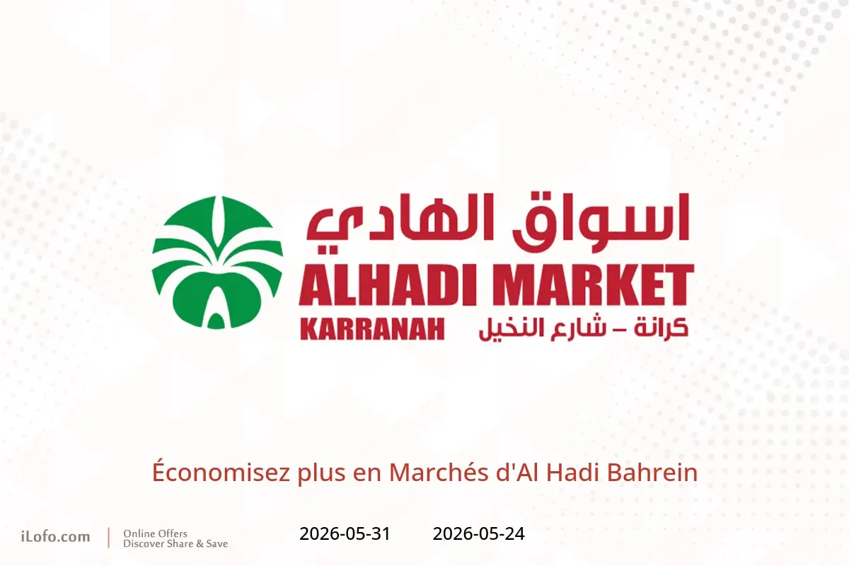 Offres Marchés d'Al Hadi Bahrein de 24 à 31 mai 2026 Économisez plus - Marchés d'Al Hadi - Bahrein - 24 mai 2026 – 31 mai 2026 - Page 1