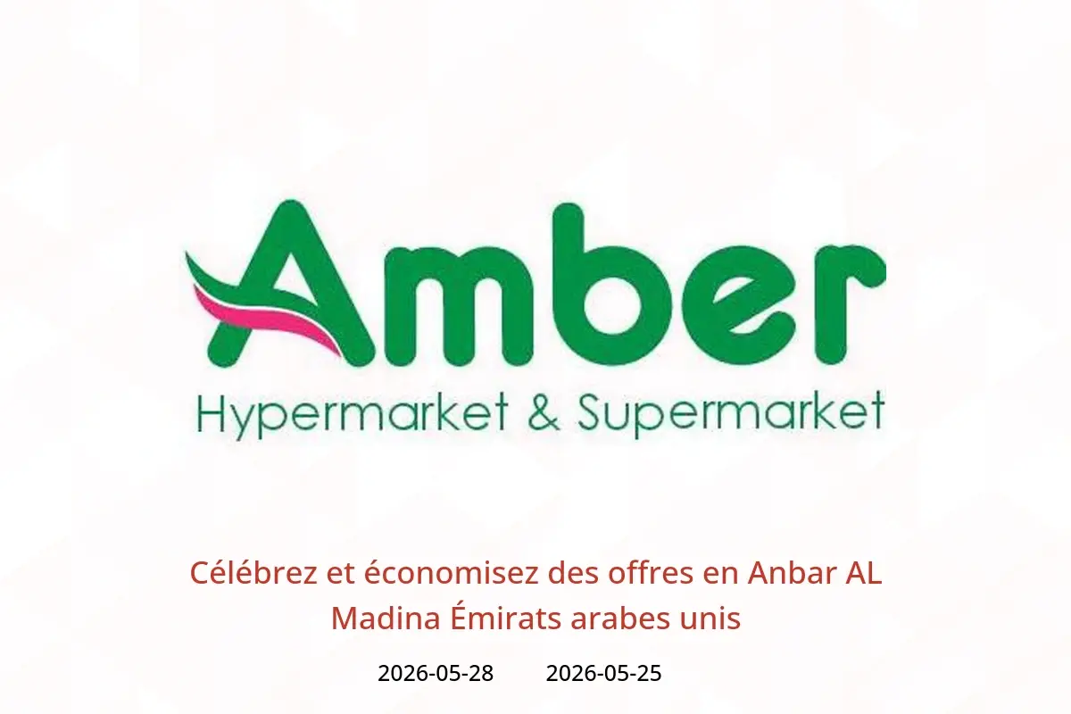 Offres Anbar AL Madina Émirats arabes unis de 25 à 28 mai 2026 Célébrez et économisez des offres - Anbar AL Madina - Émirats arabes unis - 25 mai 2026 – 28 mai 2026 - Page 1