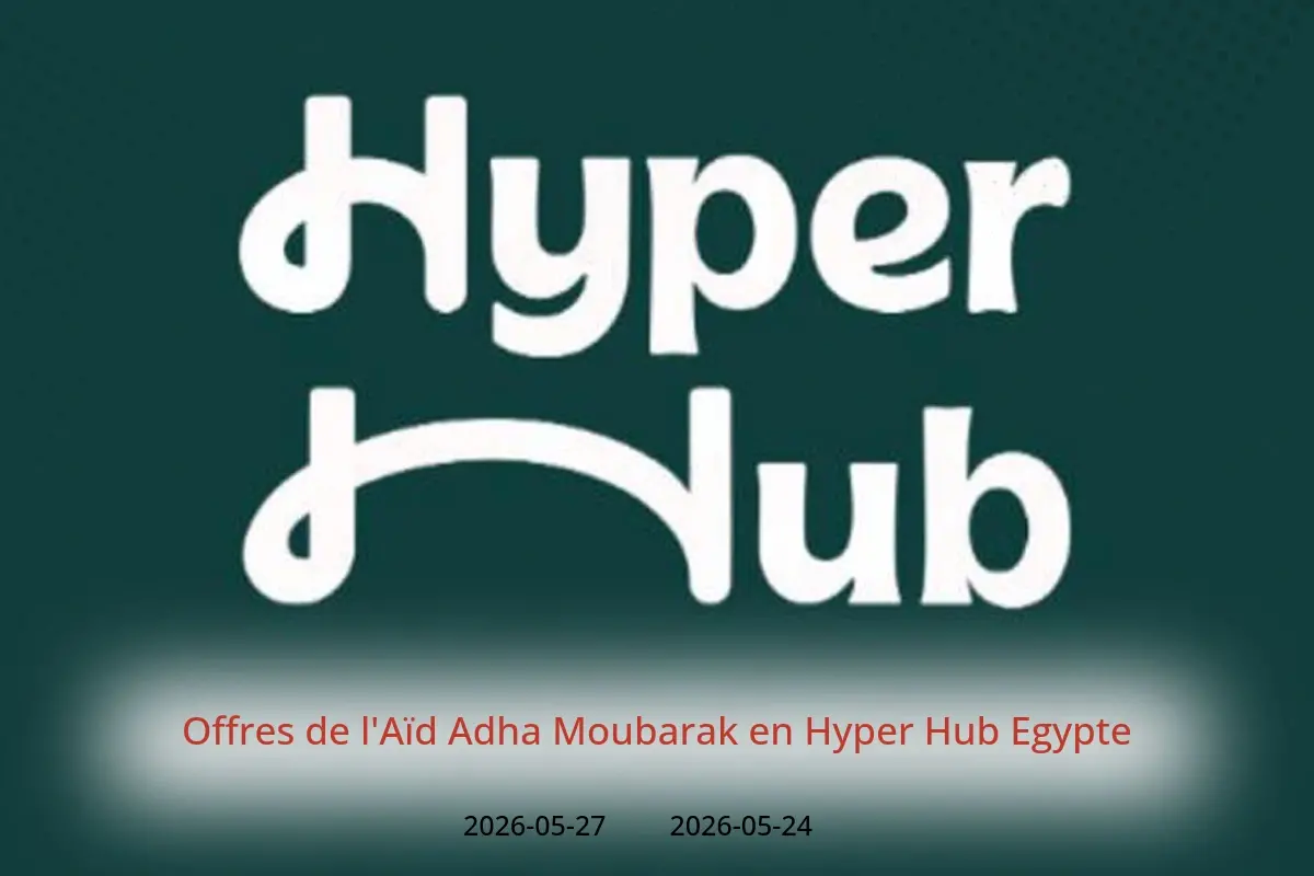 Offres Hyper Hub Egypte de 24 à 27 mai 2026 Offres de l'Aïd Adha Moubarak - Hyper Hub - Egypte - 24 mai 2026 – 27 mai 2026 - Page 1
