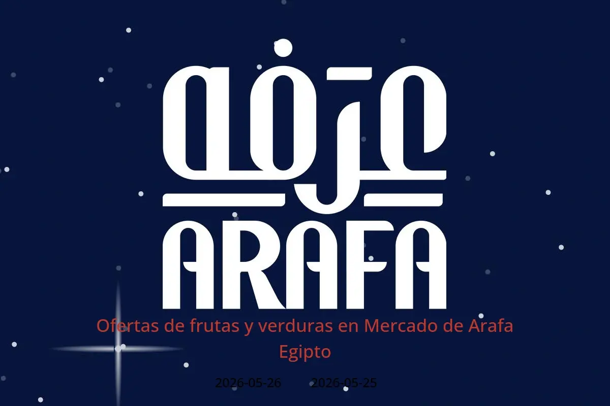 Ofertas de Mercado de Arafa Egipto de 25 a 26 mayo 2026 Ofertas de frutas y verduras - Mercado de Arafa - Egipto - 25 mayo 2026 – 26 mayo 2026 - Página 1