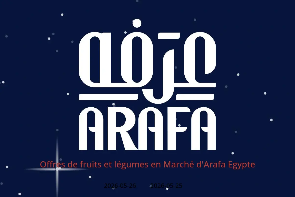Offres Marché d'Arafa Egypte de 25 à 26 mai 2026 Offres de fruits et légumes - Marché d'Arafa - Egypte - 25 mai 2026 – 26 mai 2026 - Page 1