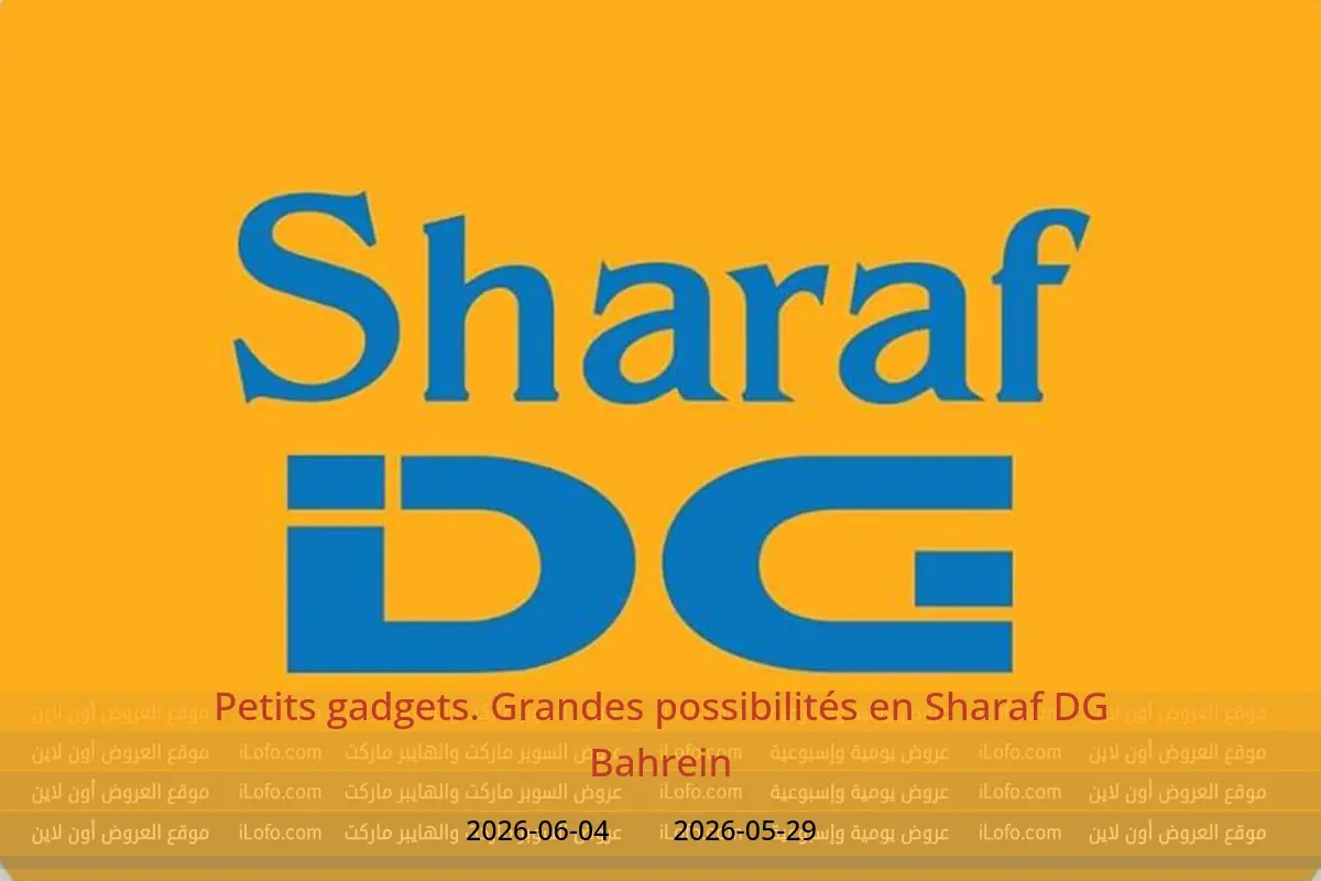 Offres Sharaf DG Bahrein de 29 mai à 4 juin 2026 Petits gadgets. Grandes possibilités - Sharaf DG - Bahrein - 29 mai 2026 – 4 juin 2026 - Page 1