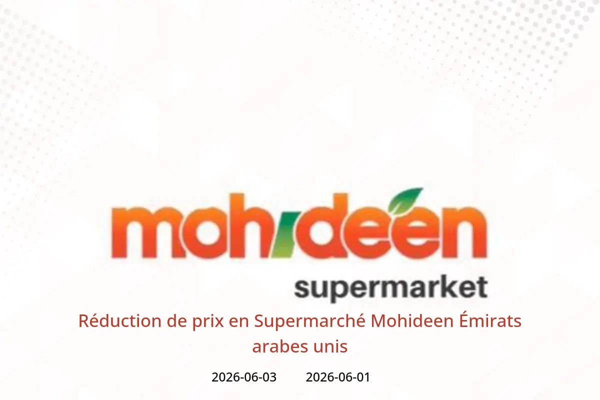 Offres Supermarché Mohideen Émirats arabes unis de 1 à 3 juin 2026 Réduction de prix - Supermarché Mohideen - Émirats arabes unis - 1 juin 2026 – 3 juin 2026 - Page 1