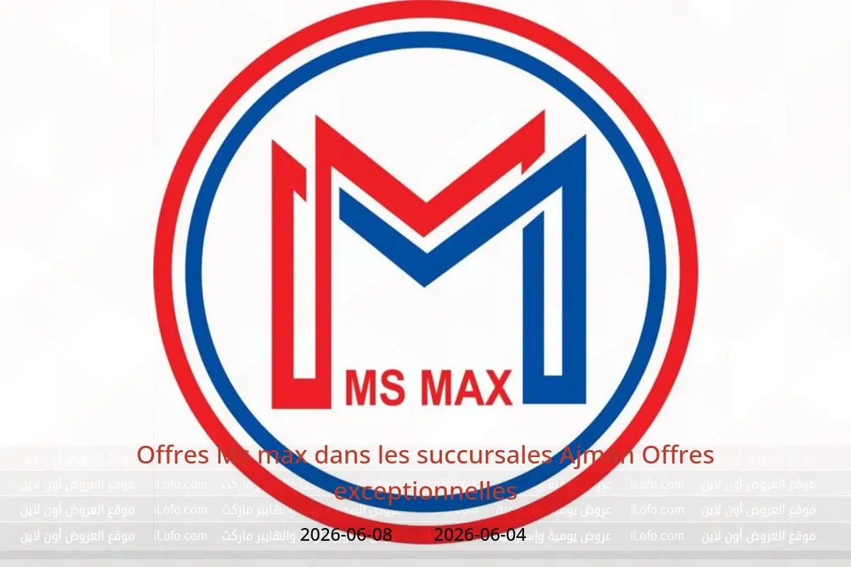 Offres Ms max Ajman de 4 à 8 juin 2026 Offres exceptionnelles - Ms max - Émirats arabes unis - 4 juin 2026 – 8 juin 2026 - Page 1