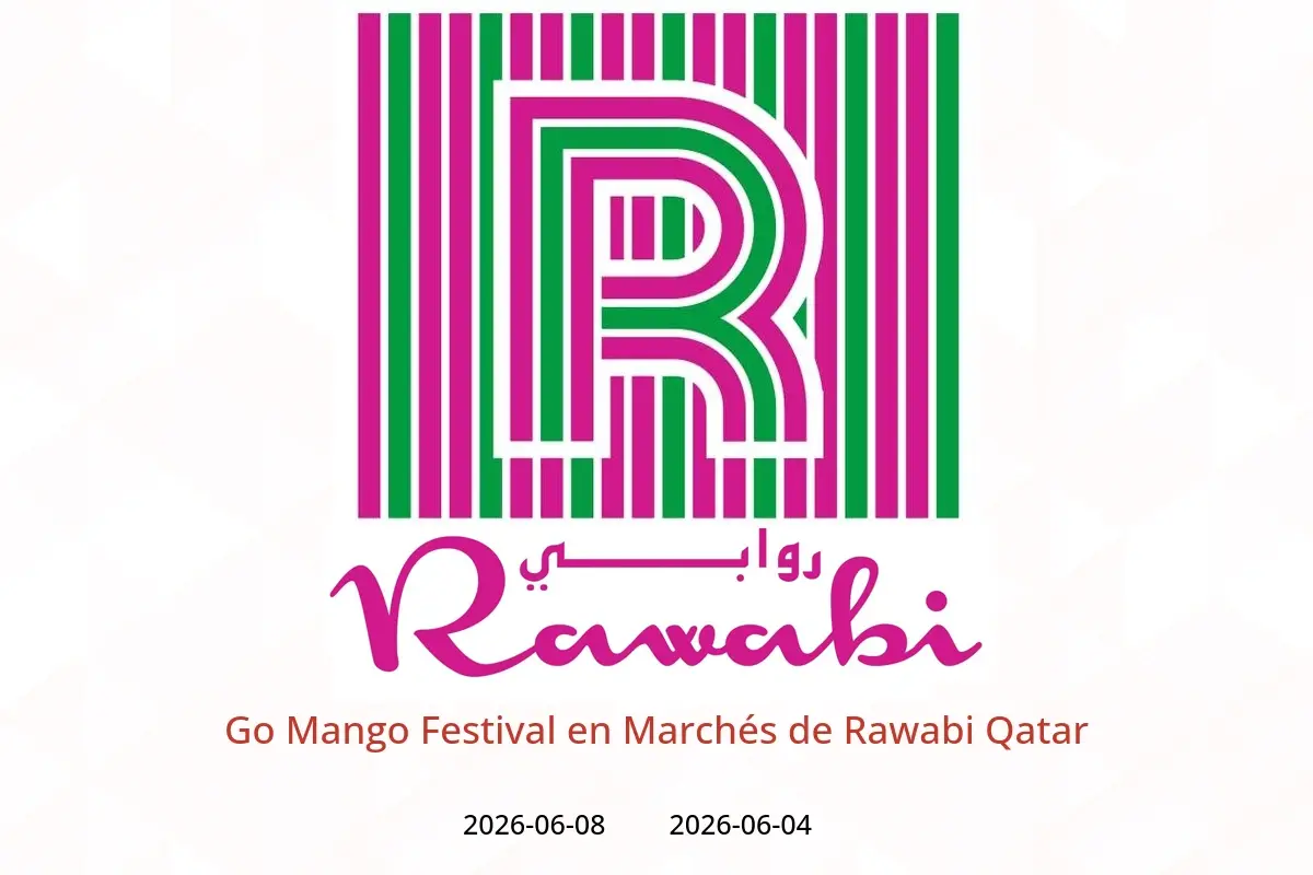 Offres Marchés de Rawabi Qatar de 4 à 8 juin 2026 Go Mango Festival - Marchés de Rawabi - Qatar - 4 juin 2026 – 8 juin 2026 - Page 1