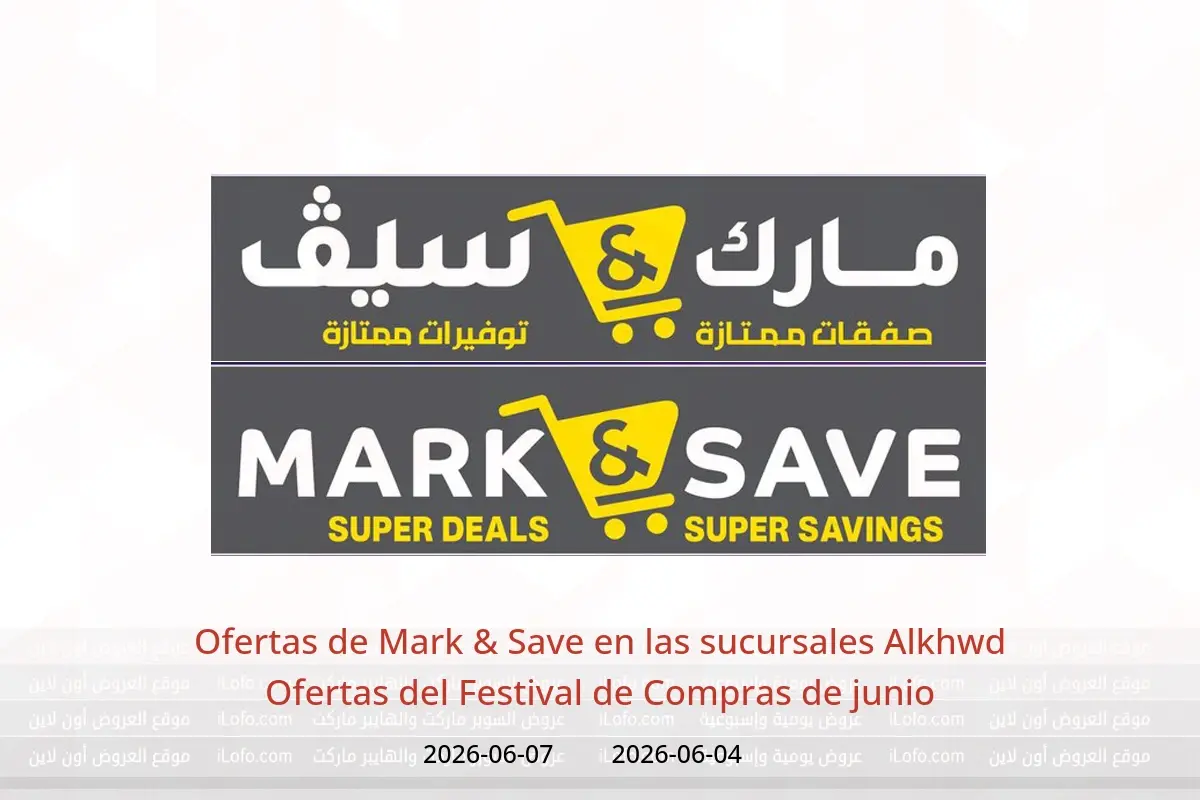 Ofertas de Mark & Save Alkhwd de 4 a 7 junio 2026 Ofertas del Festival de Compras de junio - Mark & Save - Oman - 4 junio 2026 – 7 junio 2026 - Página 1