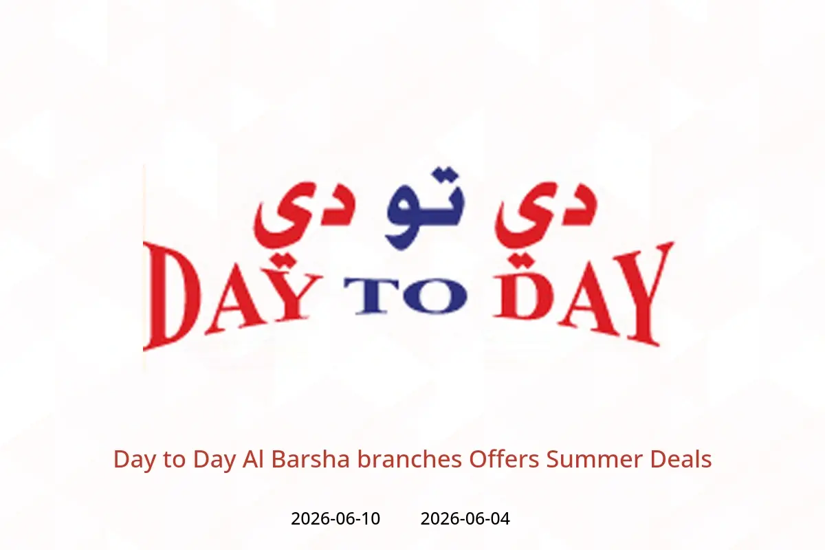 Day to Day offers in Al Barsha from 4 to 10 June 2026 Summer Deals - Day to Day - UAE - 4 June 2026 – 10 June 2026 - Page 1