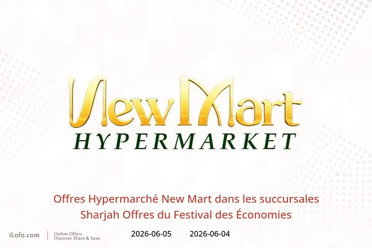 Offres Hypermarché New Mart Sharjah de 4 à 5 juin 2026 Offres du Festival des Économies - Hypermarché New Mart - Émirats arabes unis - 4 juin 2026 – 5 juin 2026 - Page 1