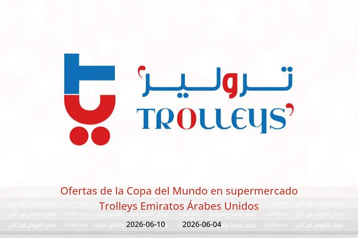 Ofertas de supermercado Trolleys Emiratos Árabes Unidos de 4 a 10 junio 2026 Ofertas de la Copa del Mundo - supermercado Trolleys - Emiratos Árabes Unidos - 4 junio 2026 – 10 junio 2026 - Página 1