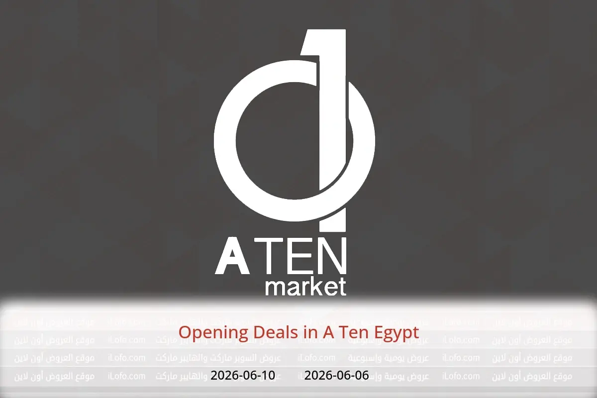 A Ten Egypt offers from 6 to 10 June 2026 Opening Deals - A Ten - Egypt - 6 June 2026 – 10 June 2026 - Page 1