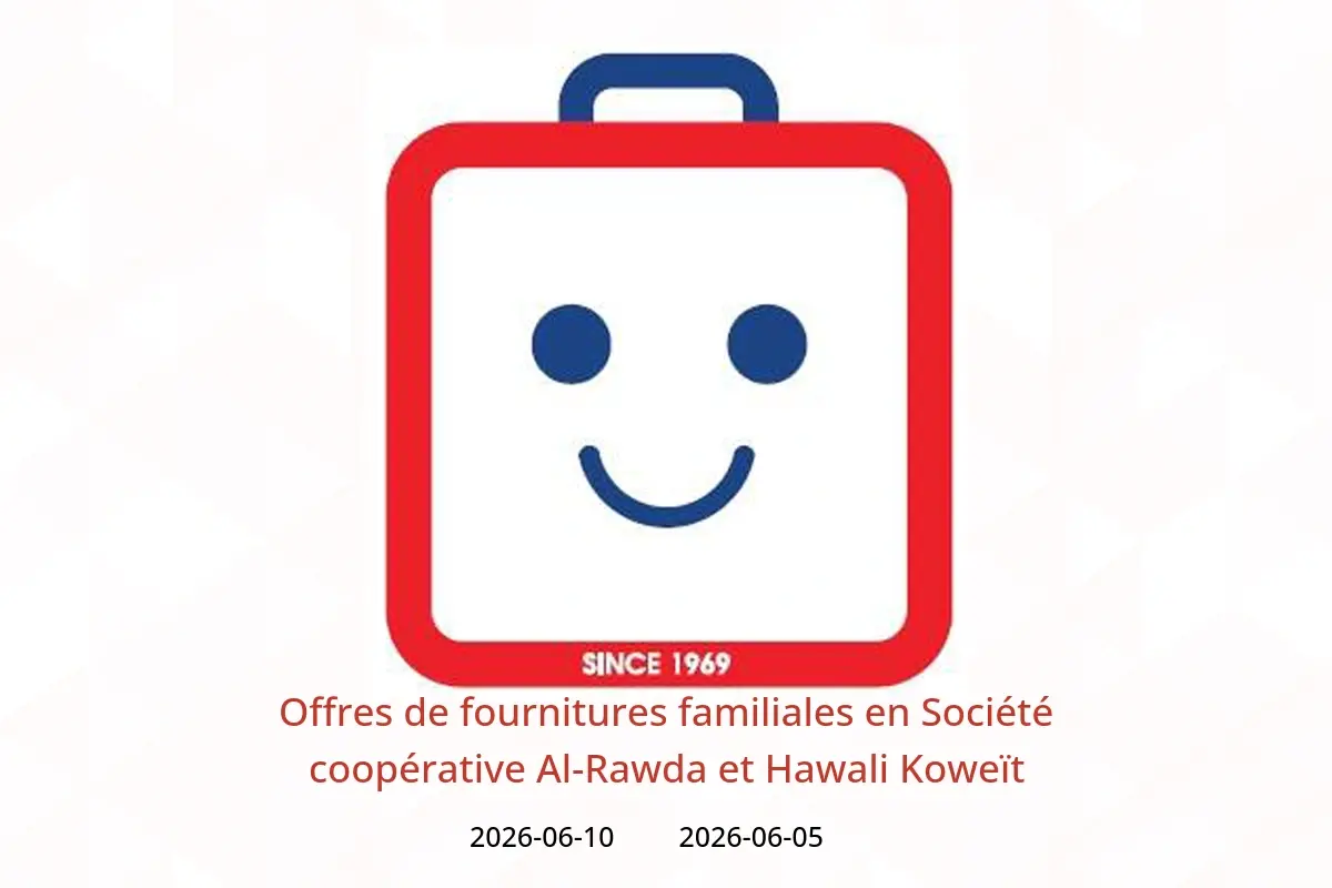 Offres Société coopérative Al-Rawda et Hawali Koweït de 5 à 10 juin 2026 Offres de fournitures familiales - Société coopérative Al-Rawda et Hawali - Koweït - 5 juin 2026 – 10 juin 2026 - Page 1
