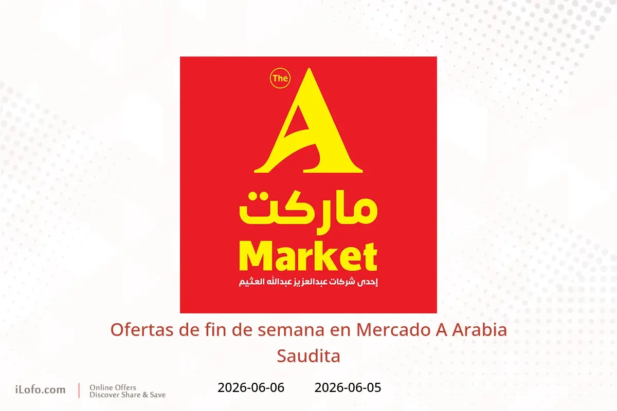 Ofertas de Mercado A Arabia Saudita de 19 a 20 Dhuʻl-Hijjah 1447 AH (5 – 6 junio 2026) Ofertas de fin de semana - Mercado A - Arabia Saudita - 5 junio 2026 – 6 junio 2026 - Página 1