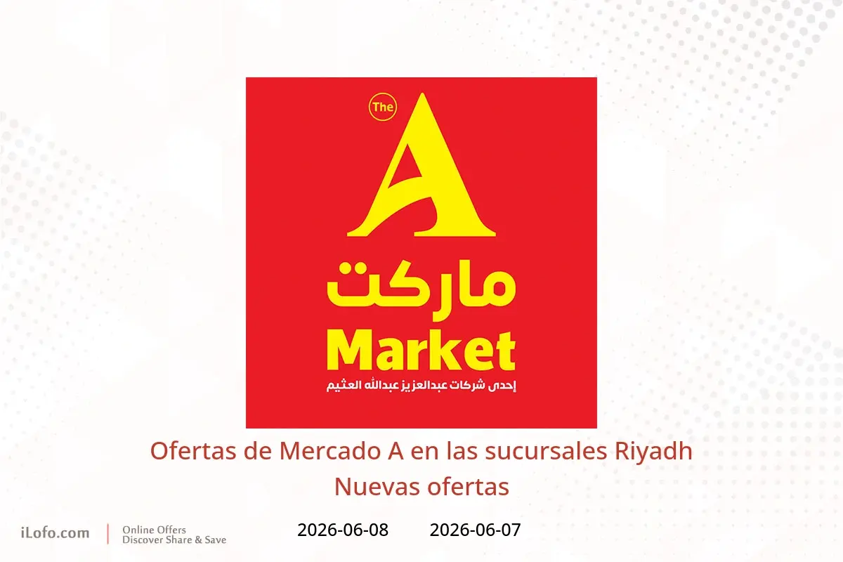 Ofertas de Mercado A Riyadh de 21 a 22 Dhuʻl-Hijjah 1447 AH (7 – 8 junio 2026) Nuevas ofertas - Mercado A - Arabia Saudita - 7 junio 2026 – 8 junio 2026 - Página 1