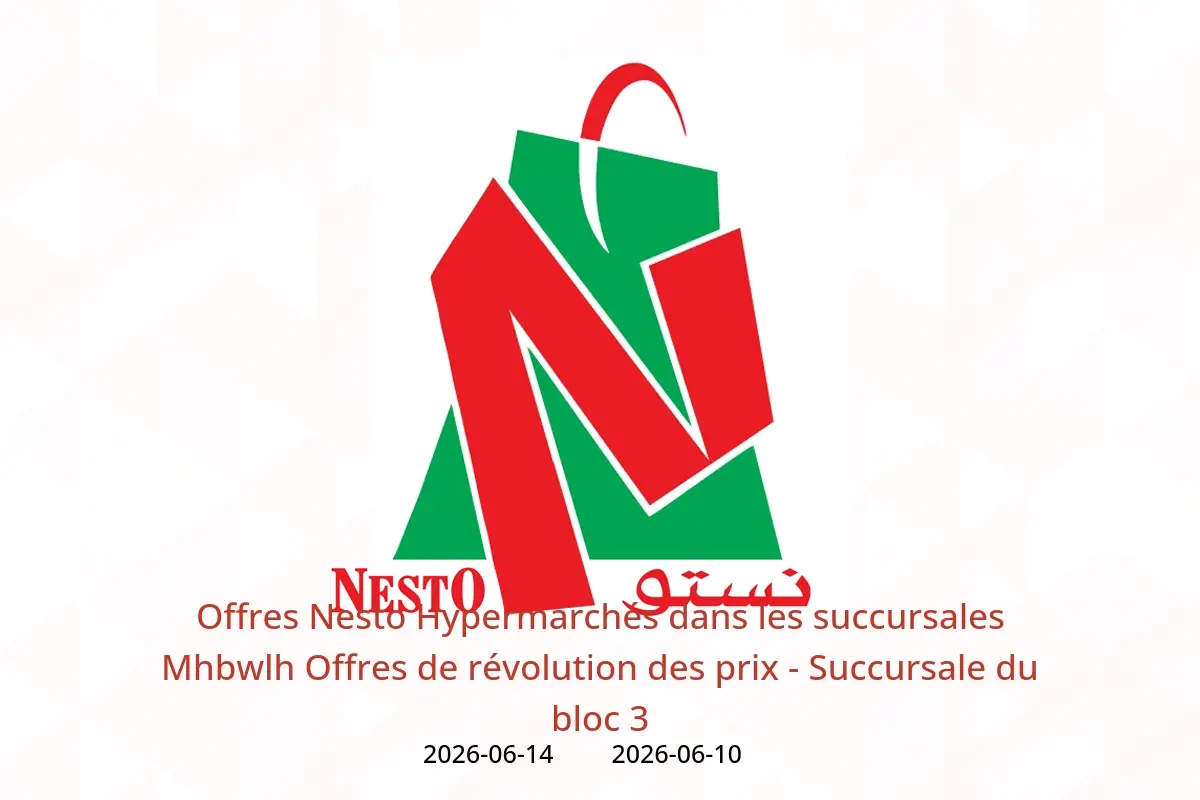 Offres Nesto Hypermarchés Mhbwlh de 10 à 14 juin 2026 Offres de révolution des prix - Succursale du bloc 3 - Nesto - Koweït - 10 juin 2026 – 14 juin 2026 - Page 1