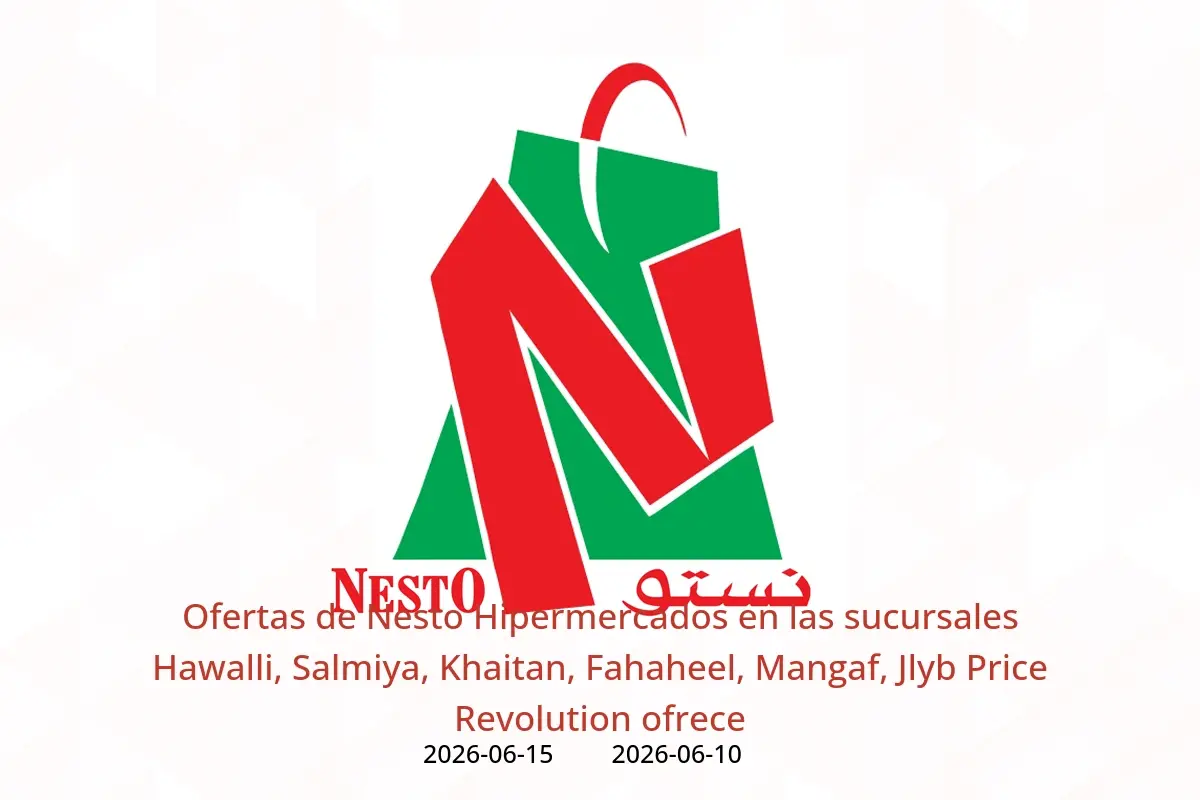 Ofertas de Nesto Hipermercados Hawalli, Salmiya, Khaitan, Fahaheel, Mangaf, Jlyb de 10 a 15 junio 2026 Price Revolution ofrece - Nesto - Kuwait - 10 junio 2026 – 15 junio 2026 - Página 1