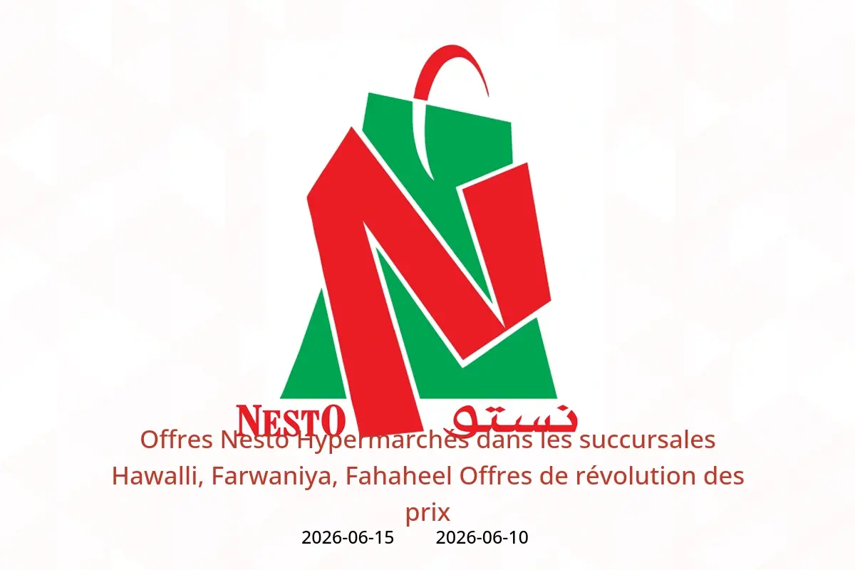Offres Nesto Hypermarchés Hawalli, Farwaniya, Fahaheel de 10 à 15 juin 2026 Offres de révolution des prix - Nesto - Koweït - 10 juin 2026 – 15 juin 2026 - Page 1