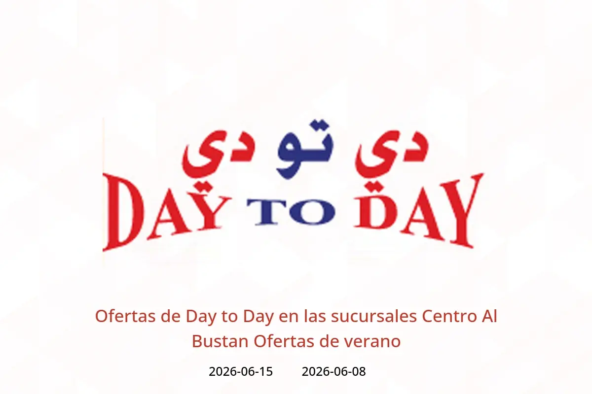 Ofertas de Day to Day Centro Al Bustan de 8 a 15 junio 2026 Ofertas de verano - Day to Day - Emiratos Árabes Unidos - 8 junio 2026 – 15 junio 2026 - Página 1