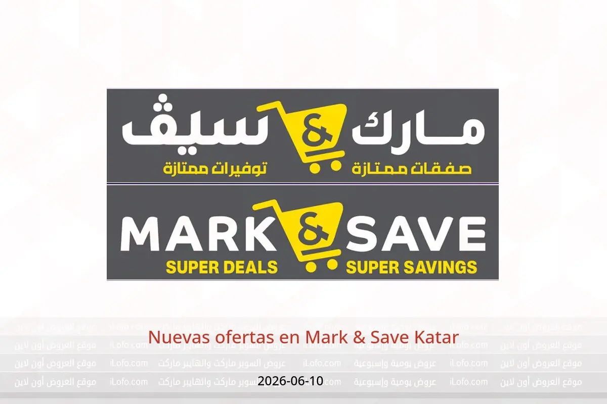 Ofertas de Mark & Save Katar miércoles 10 junio 2026 Nuevas ofertas - Mark & Save - Katar - 10 junio 2026 – 10 junio 2026 - Página 1