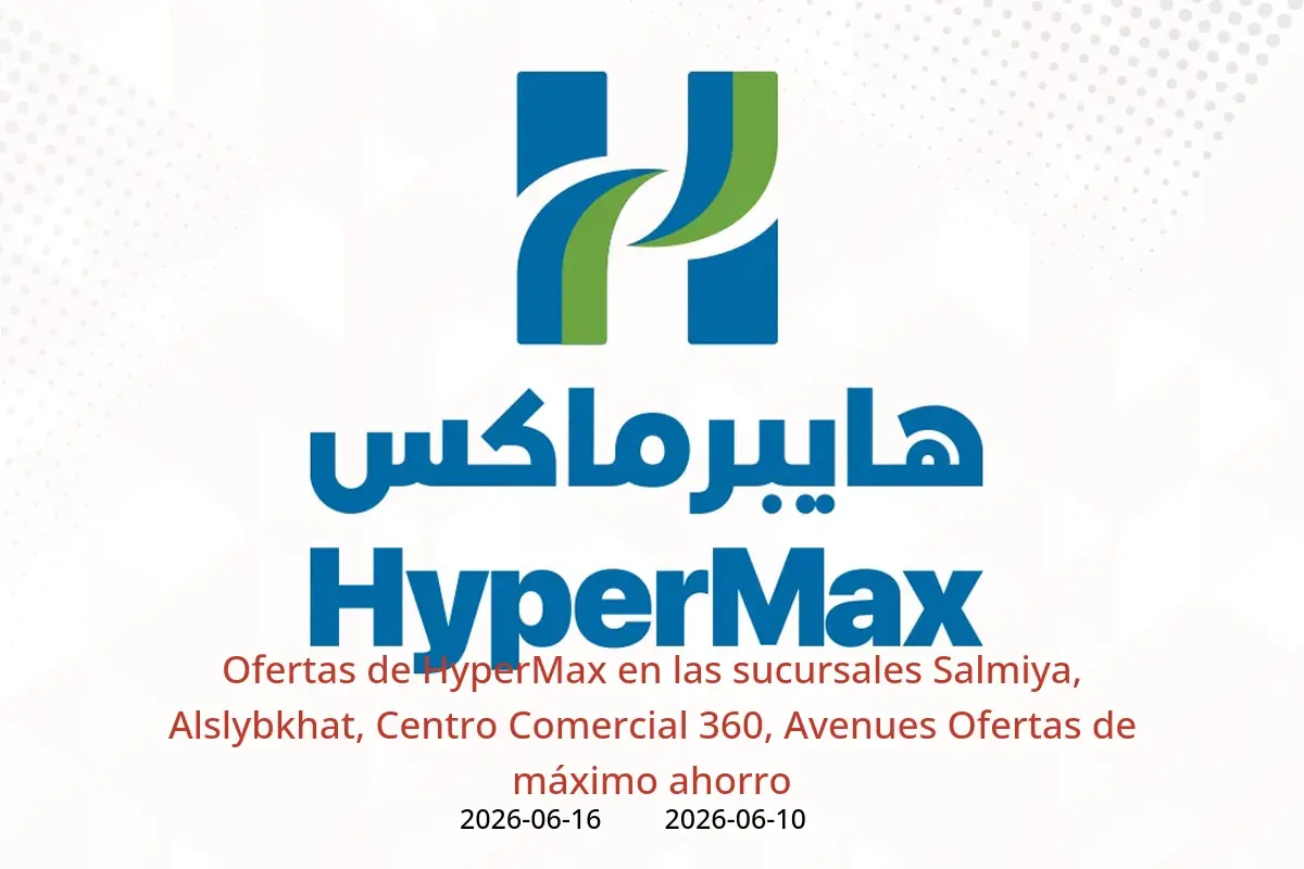 Ofertas de HyperMax Salmiya, Alslybkhat, Centro Comercial 360, Avenues de 10 a 16 junio 2026 Ofertas de máximo ahorro - HyperMax - Kuwait - 10 junio 2026 – 16 junio 2026 - Página 1