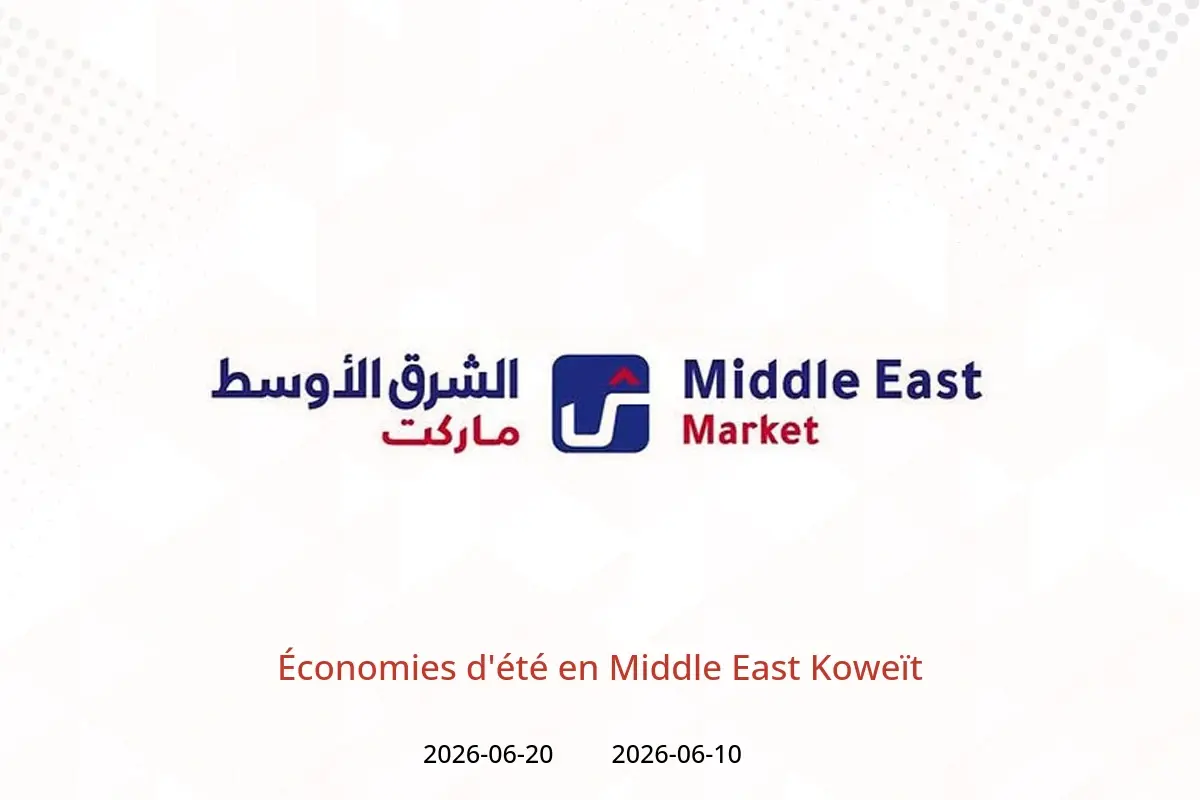 Offres Middle East Koweït de 10 à 20 juin 2026 Économies d'été - Middle East - Koweït - 10 juin 2026 – 20 juin 2026 - Page 1