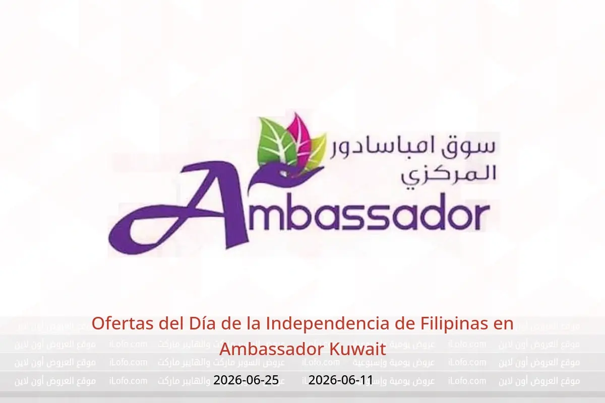 Ofertas de Ambassador Kuwait de 11 a 25 junio 2026 Ofertas del Día de la Independencia de Filipinas - Ambassador - Kuwait - 11 junio 2026 – 25 junio 2026 - Página 1