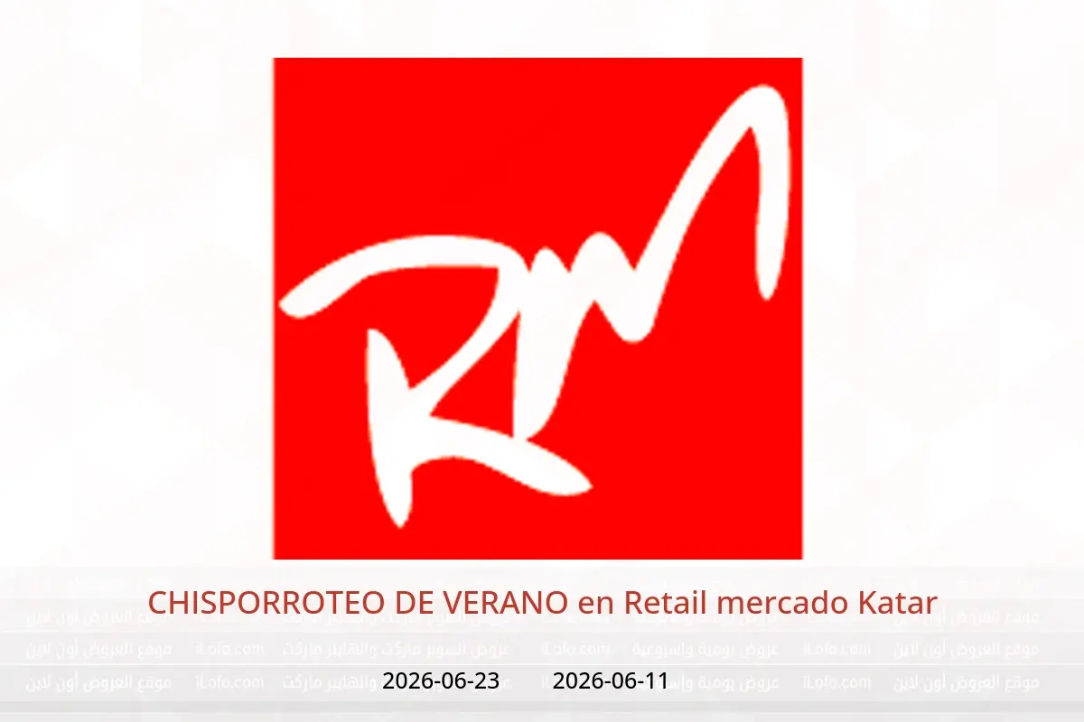 Ofertas de Retail mercado Katar de 11 a 23 junio 2026 CHISPORROTEO DE VERANO - Retail mercado - Katar - 11 junio 2026 – 23 junio 2026 - Página 1