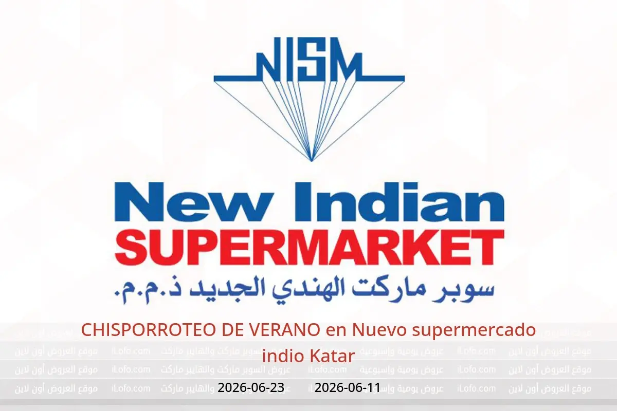 Ofertas de Nuevo supermercado indio Katar de 11 a 23 junio 2026 CHISPORROTEO DE VERANO - Nuevo supermercado indio - Katar - 11 junio 2026 – 23 junio 2026 - Página 1