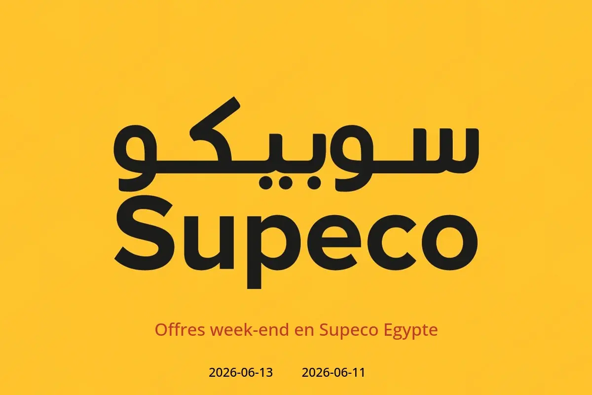 Offres Supeco Egypte de 11 à 13 juin 2026 Offres week-end - Supeco - Egypte - 11 juin 2026 – 13 juin 2026 - Page 1