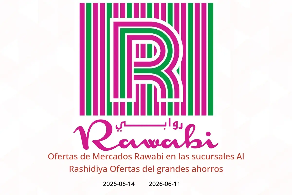 Ofertas de Mercados Rawabi Al Rashidiya de 11 a 14 junio 2026 Ofertas del grandes ahorros - Mercados Rawabi - Emiratos Árabes Unidos - 11 junio 2026 – 14 junio 2026 - Página 1