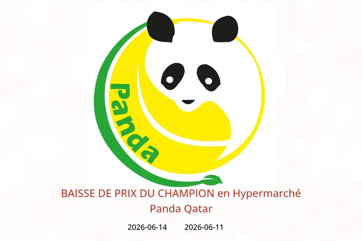 Offres Hypermarché Panda Qatar de 11 à 14 juin 2026 BAISSE DE PRIX DU CHAMPION - Hypermarché Panda - Qatar - 11 juin 2026 – 14 juin 2026 - Page 1