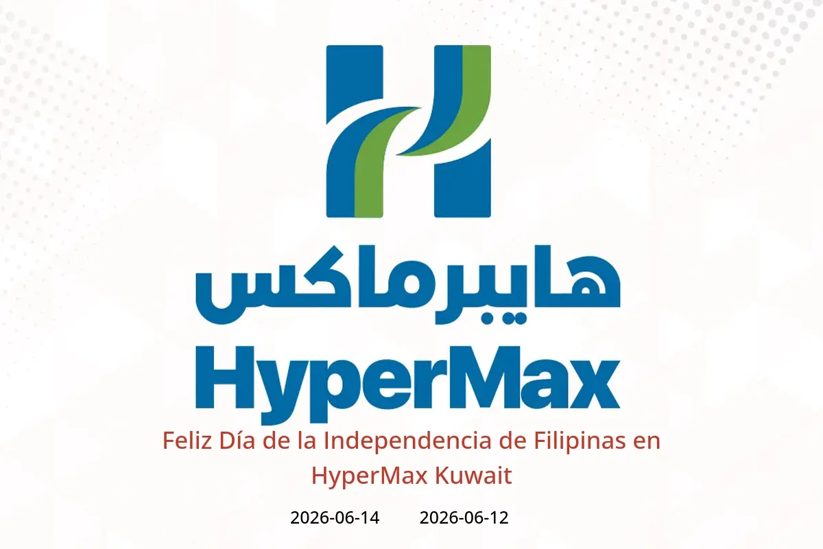 Ofertas de HyperMax Kuwait de 12 a 14 junio 2026 Feliz Día de la Independencia de Filipinas - HyperMax - Kuwait - 12 junio 2026 – 14 junio 2026 - Página 1
