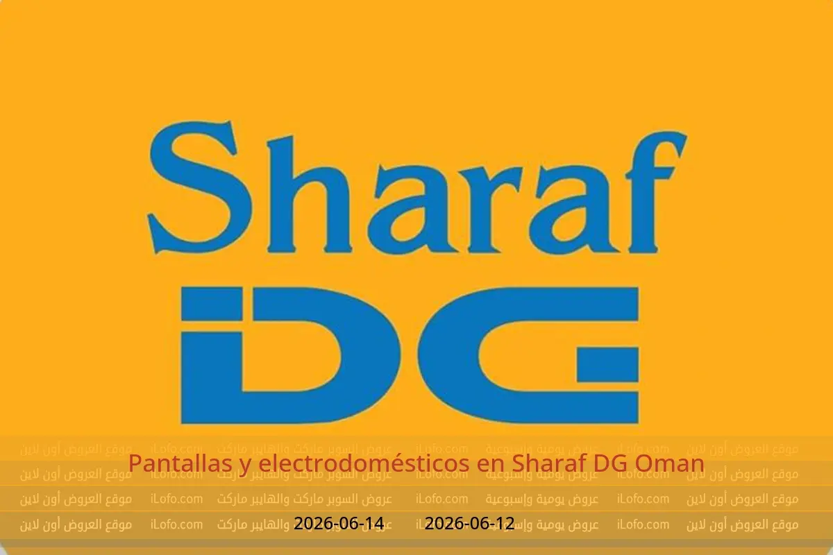 Ofertas de Sharaf DG Oman de 12 a 14 junio 2026 Pantallas y electrodomésticos - Sharaf DG - Oman - 12 junio 2026 – 14 junio 2026 - Página 1