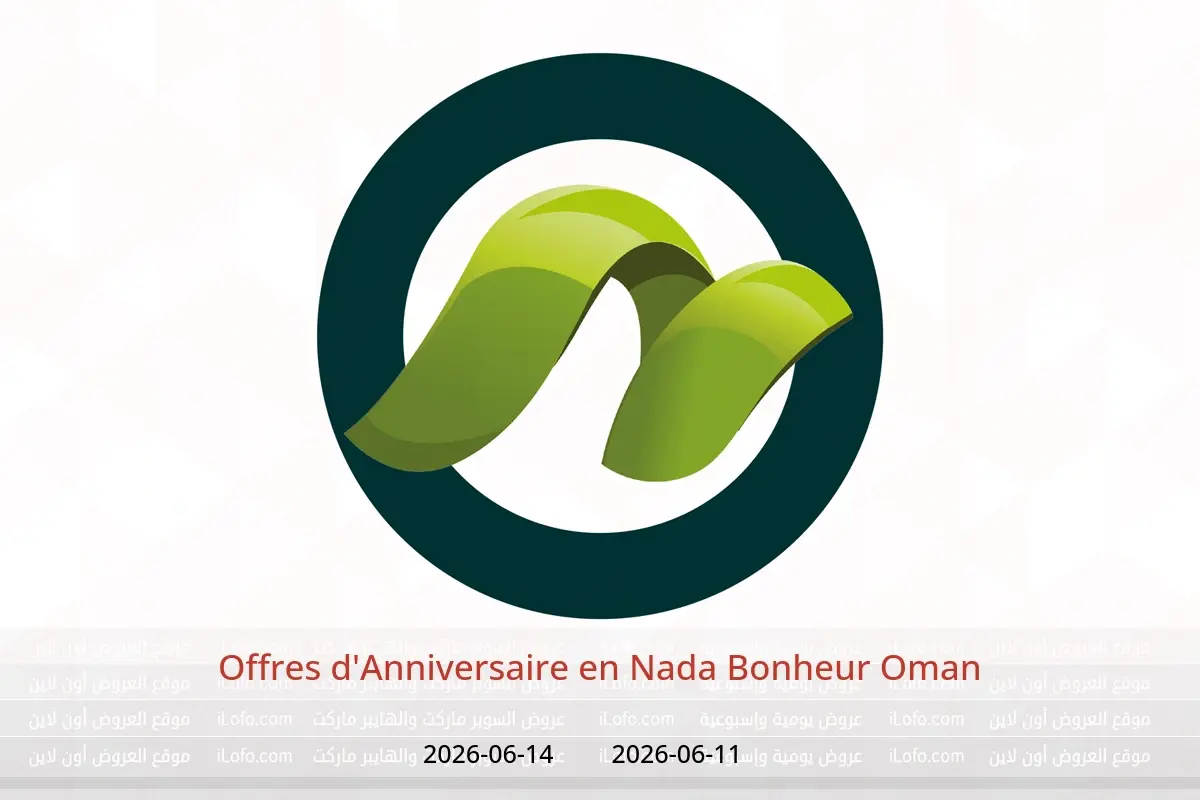 Offres Nada Bonheur Oman de 11 à 14 juin 2026 Offres d'Anniversaire - Nada Bonheur - Oman - 11 juin 2026 – 14 juin 2026 - Page 1