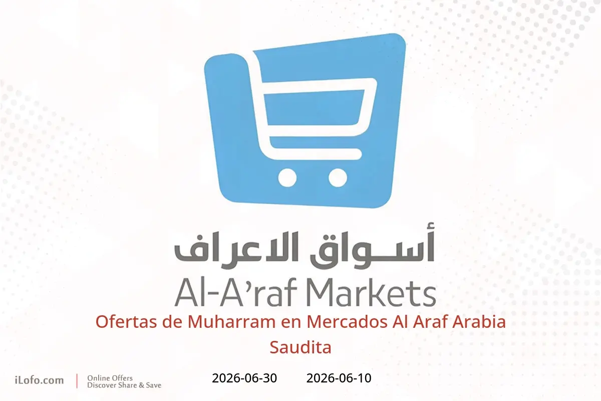Ofertas de Mercados Al Araf Arabia Saudita de 24 Dhuʻl-Hijjah 1447 a 14 Muharram 1448 (10 – 30 junio 2026) Ofertas de Muharram - Mercados Al Araf - Arabia Saudita - 10 junio 2026 – 30 junio 2026 - Página 1