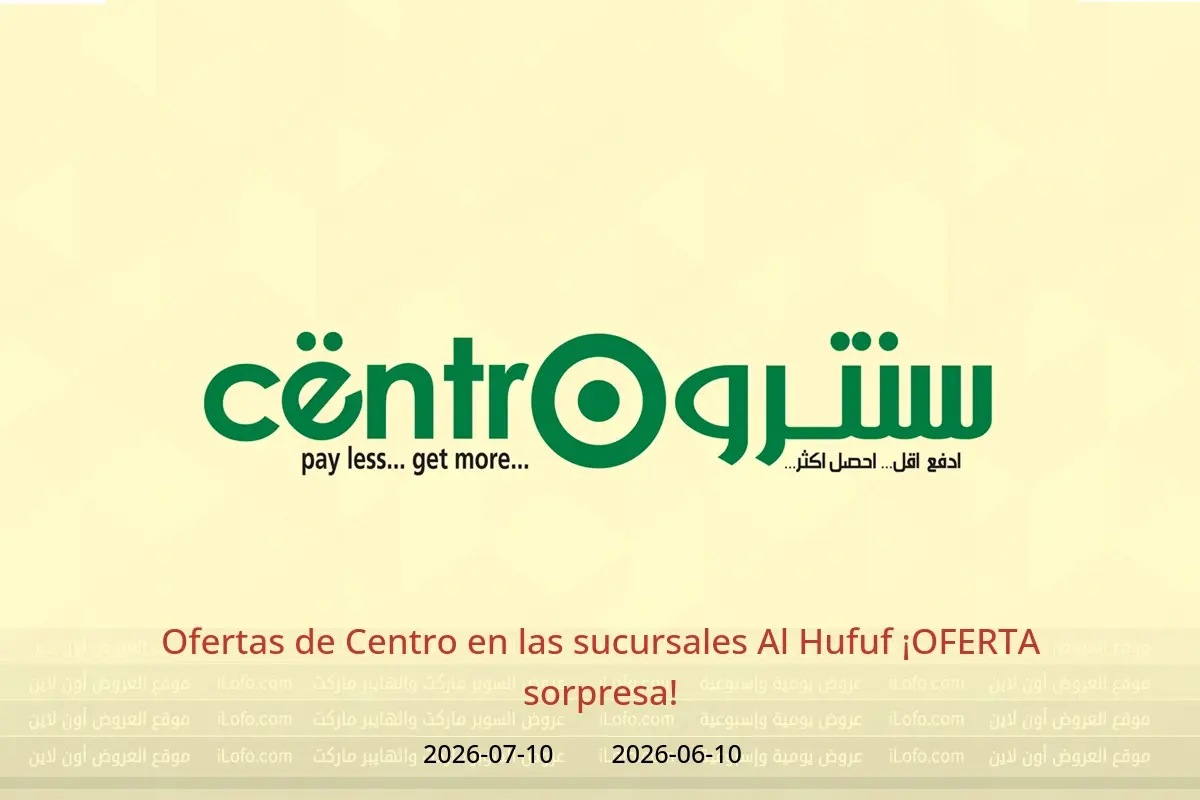 Ofertas de Centro Al Hufuf de 24 Dhuʻl-Hijjah 1447 a 24 Muharram 1448 (10 junio – 10 julio 2026) ¡OFERTA sorpresa! - Centro - Arabia Saudita - 10 junio 2026 – 10 julio 2026 - Página 1