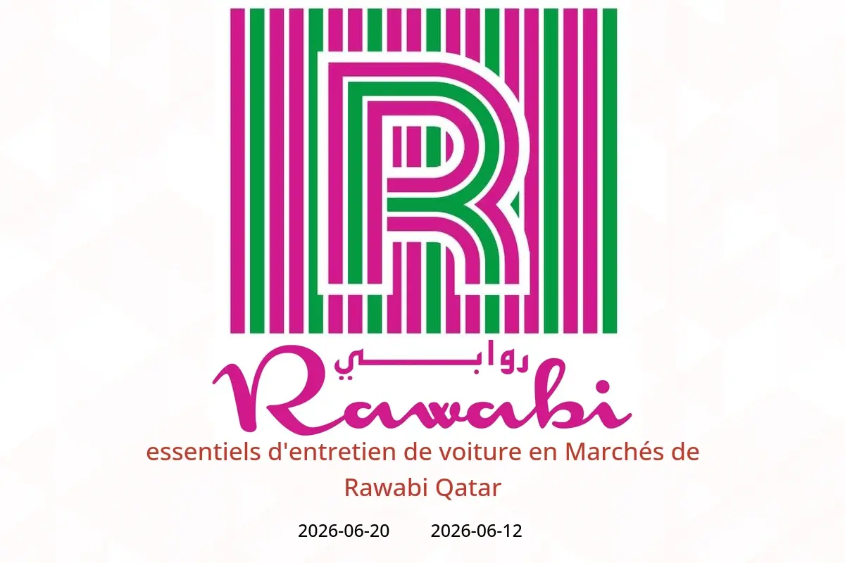 Offres Marchés de Rawabi Qatar de 12 à 20 juin 2026 essentiels d'entretien de voiture - Marchés de Rawabi - Qatar - 12 juin 2026 – 20 juin 2026 - Page 1