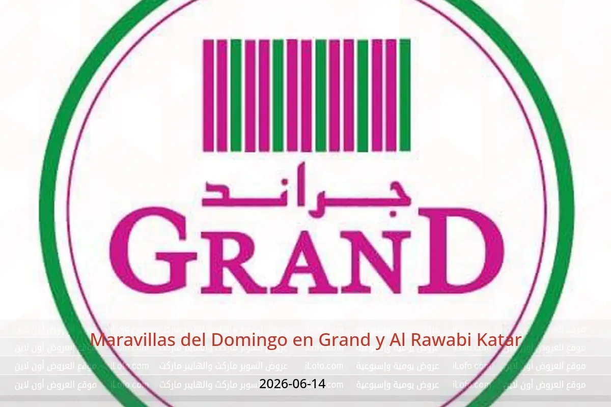 Ofertas de Grand y Al Rawabi Katar domingo 14 junio 2026 Maravillas del Domingo - Grand y Al Rawabi - Katar - 14 junio 2026 – 14 junio 2026 - Página 1