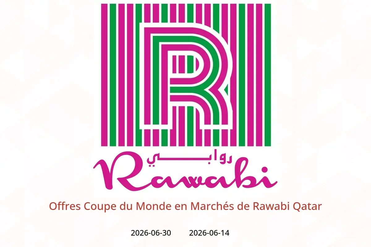 Offres Marchés de Rawabi Qatar de 14 à 30 juin 2026 Offres Coupe du Monde - Marchés de Rawabi - Qatar - 14 juin 2026 – 30 juin 2026 - Page 1