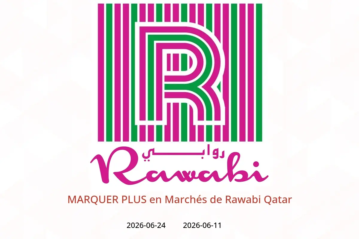 Offres Marchés de Rawabi Qatar de 11 à 24 juin 2026 MARQUER PLUS - Marchés de Rawabi - Qatar - 11 juin 2026 – 24 juin 2026 - Page 1