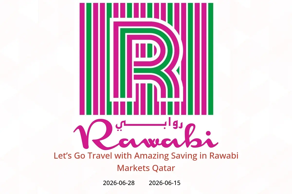Rawabi Markets Qatar offers from 15 to 28 June 2026 Let’s Go Travel with Amazing Saving - Rawabi Markets - Qatar - 15 June 2026 – 28 June 2026 - Page 1