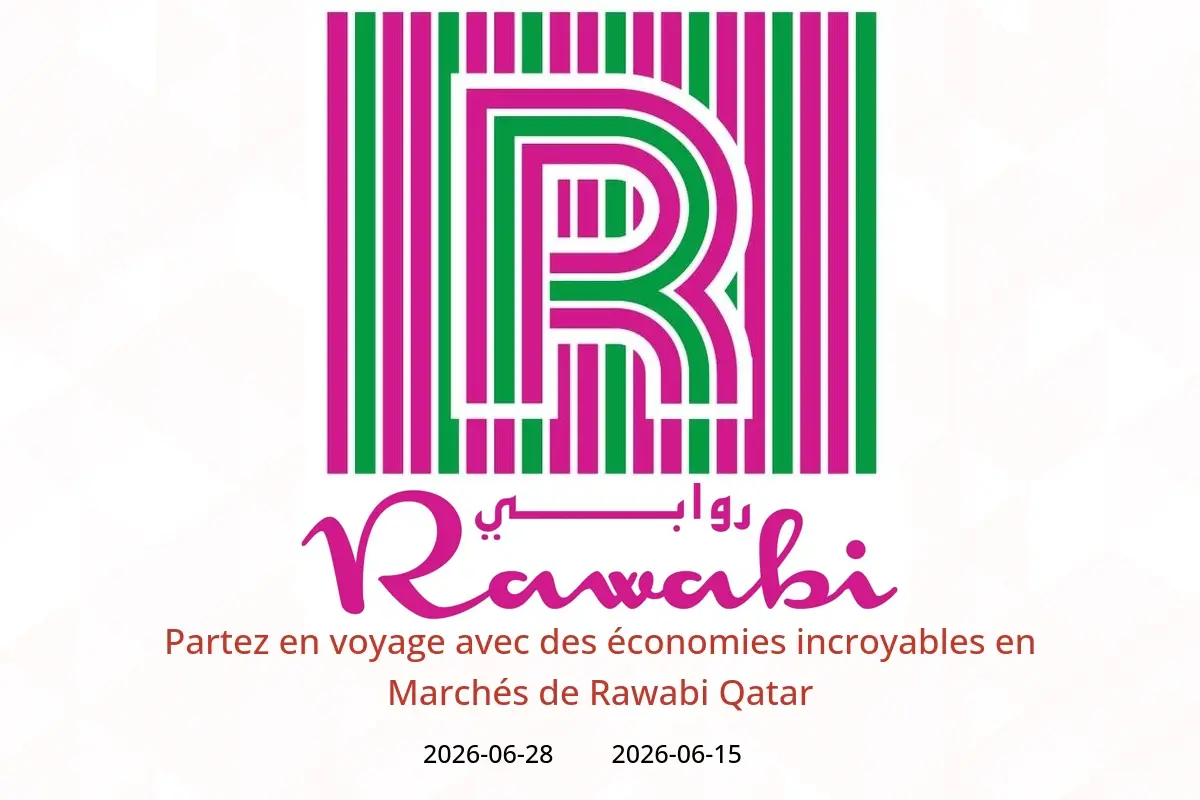 Offres Marchés de Rawabi Qatar de 15 à 28 juin 2026 Partez en voyage avec des économies incroyables - Marchés de Rawabi - Qatar - 15 juin 2026 – 28 juin 2026 - Page 1