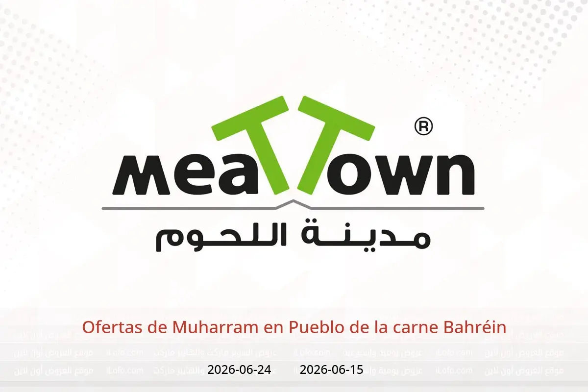 Ofertas de Pueblo de la carne Bahréin de 15 a 24 junio 2026 Ofertas de Muharram - Pueblo de la carne - Bahréin - 15 junio 2026 – 24 junio 2026 - Página 1