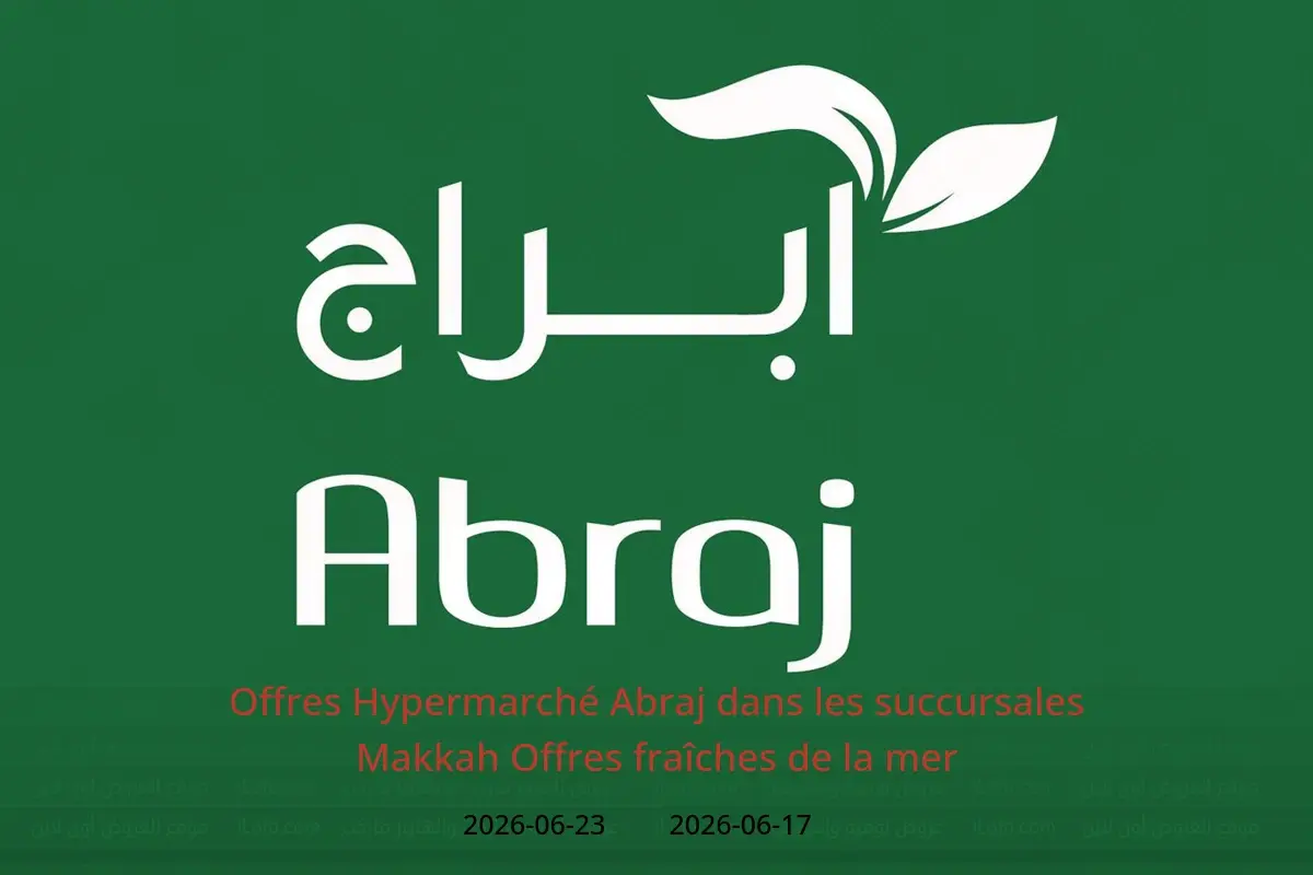 Offres Hypermarché Abraj Makkah de 1 à 7 Muharram 1448 AH (17 au 23 juin 2026) Offres fraîches de la mer - Hypermarché Abraj - Arabie Saoudite - 17 juin 2026 – 23 juin 2026 - Page 1