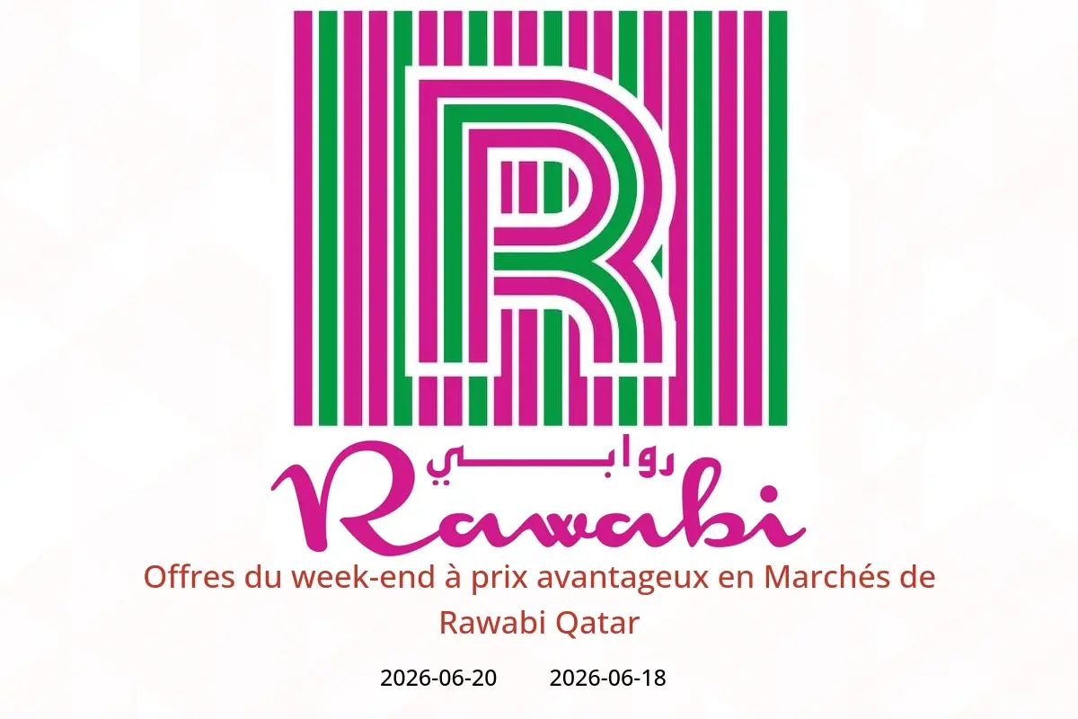 Offres Marchés de Rawabi Qatar de 18 à 20 juin 2026 Offres du week-end à prix avantageux - Marchés de Rawabi - Qatar - 18 juin 2026 – 20 juin 2026 - Page 1