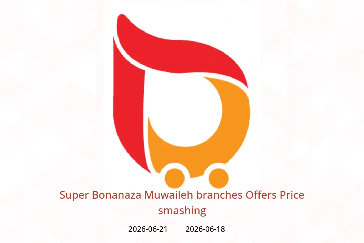 Super Bonanaza offers in Muwaileh from 18 to 21 June 2026 Price smashing - Super Bonanaza - UAE - 18 June 2026 – 21 June 2026 - Page 1