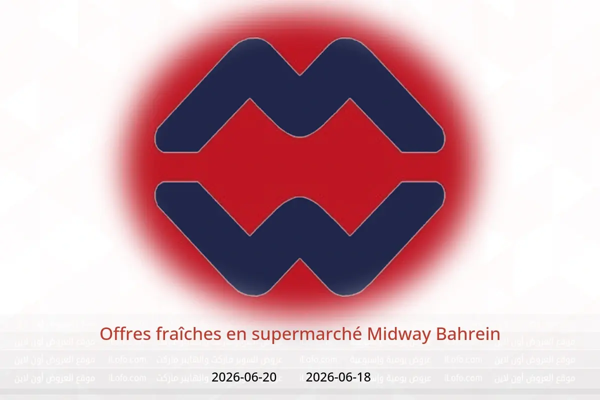 Offres supermarché Midway Bahrein de 18 à 20 juin 2026 Offres fraîches - supermarché Midway - Bahrein - 18 juin 2026 – 20 juin 2026 - Page 1