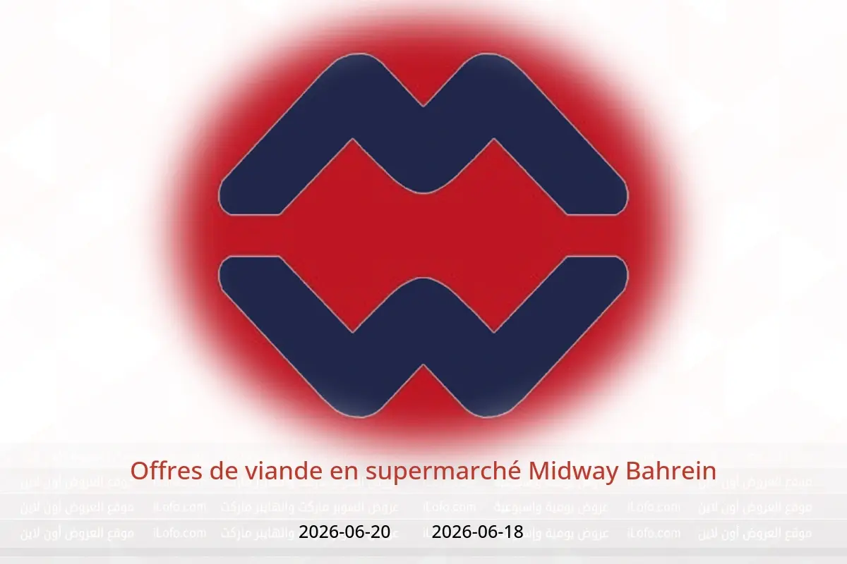 Offres supermarché Midway Bahrein de 18 à 20 juin 2026 Offres de viande - supermarché Midway - Bahrein - 18 juin 2026 – 20 juin 2026 - Page 1