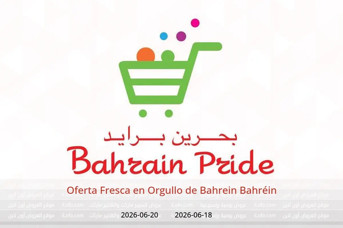Ofertas de Orgullo de Bahrein Bahréin de 18 a 20 junio 2026 Oferta Fresca - Orgullo de Bahrein - Bahréin - 18 junio 2026 – 20 junio 2026 - Página 1