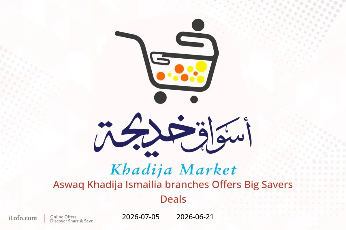 Aswaq Khadija offers in Ismailia from 21 June to 5 July 2026 Big Savers Deals - Aswaq Khadija - Egypt - 21 June 2026 – 5 July 2026 - Page 1