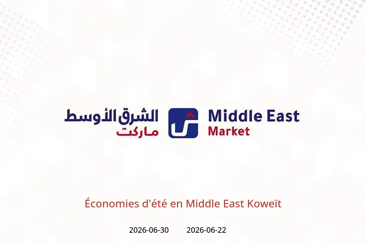 Offres Middle East Koweït de 22 à 30 juin 2026 Économies d'été - Middle East - Koweït - 22 juin 2026 – 30 juin 2026 - Page 1